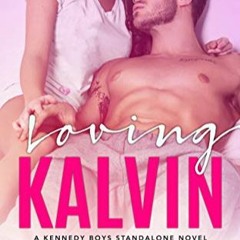 ~Read Dune Loving Kalvin: A Stand-Alone Second Chance Romance (The Kennedy Boys Book 4) [PDFEPub]