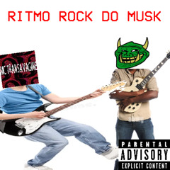 RITMO ROCK DO MUSK (prod. MC PIROKA VERDE)