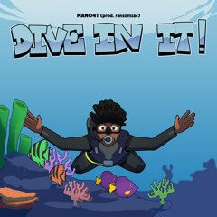 DIVE IN IT! (prod. Ransomzac)