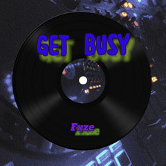 GET BUSY