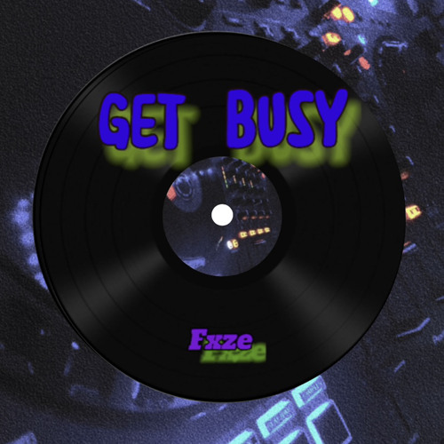 GET BUSY