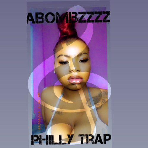 Abombzzzz- Phlliy Trap