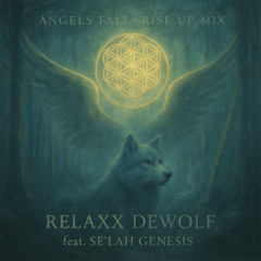 Angels Fall Rise Up Mix Feat. Se'Lah Genesis