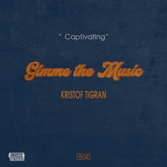 Kristof Tigran - Gimme the Music