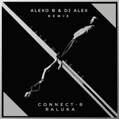 Connect-R Feat. Raluka - Lasa-Ma Sa Te... (Alexo B & Dj Alex Remix) [Extended]