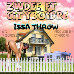 ZwDee -Issa Throw Ft Cityboidre