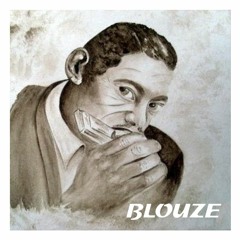 Blouze (Blues)- (Feat:Hectoralx93 on Harmo)