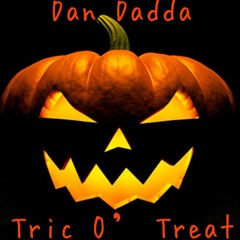 Dan Dadda X Tric O Treat