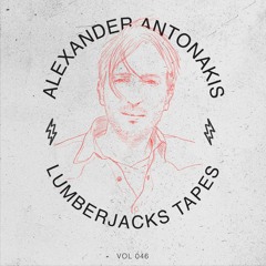 Lumberjacks Tapes 046: Alexander Antonakis