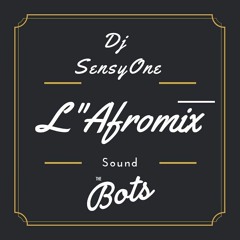 AFROMIX DJ SENSYONE FEAT DJ BOTS
