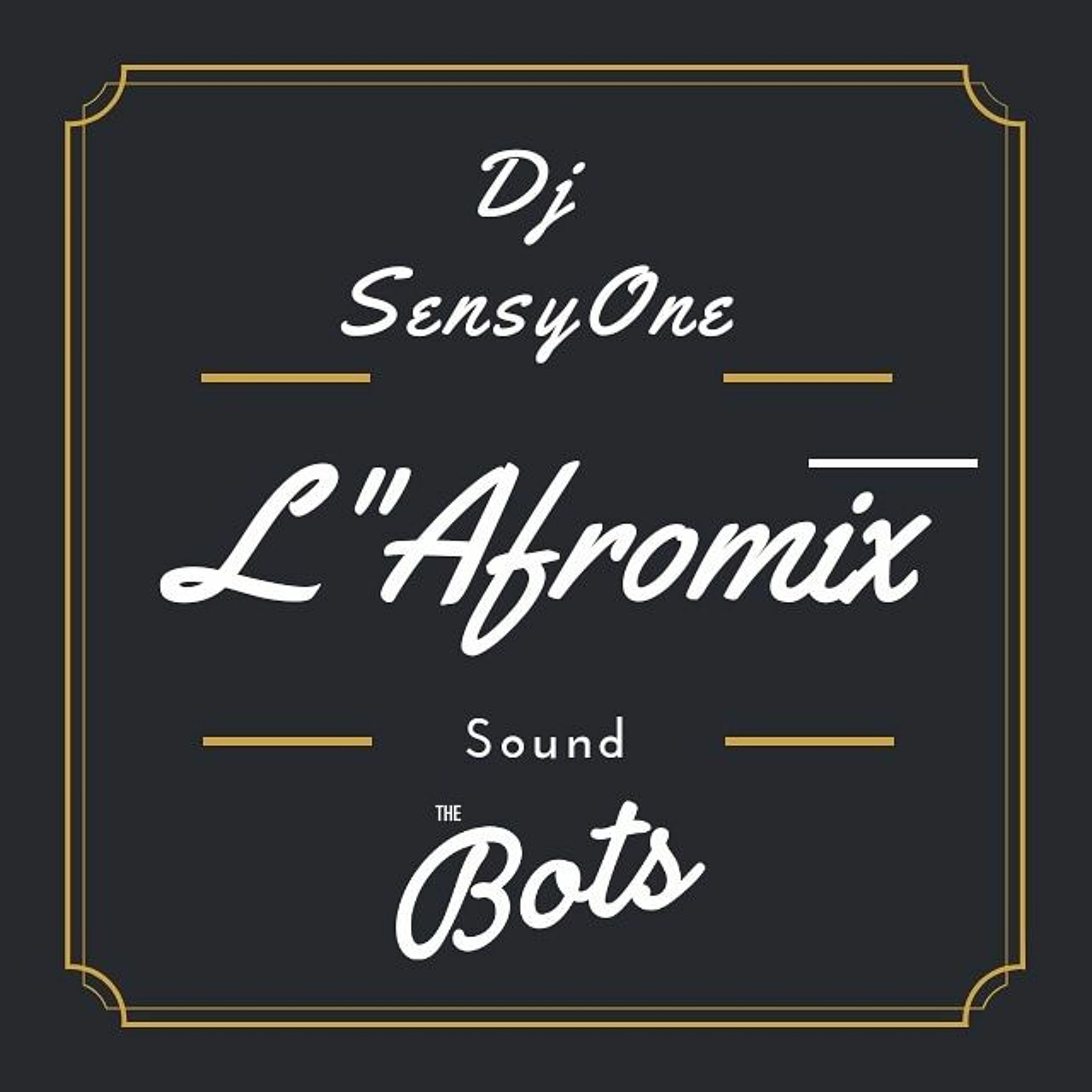 AFROMIX DJ SENSYONE FEAT DJ BOTS episode artwork