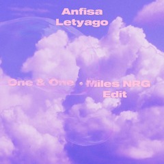 Anfisa - One & One (Miles NRG Edit)