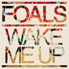 FOALS WakeMeUp (B-Clark Remix)- #WakeMeUpRemix #foals