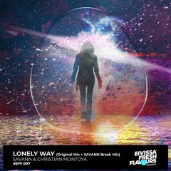 SAVANN,Christian Montoya - Lonely Way (SAVANN Break Mix)