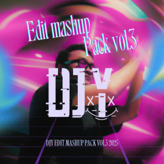 DJY EDIT MASHUP PACK Vol.3 2025 (Preview)