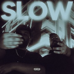 SLOW