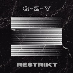G- Z - Y - Restrikt (FREE DL For 1k Followers)