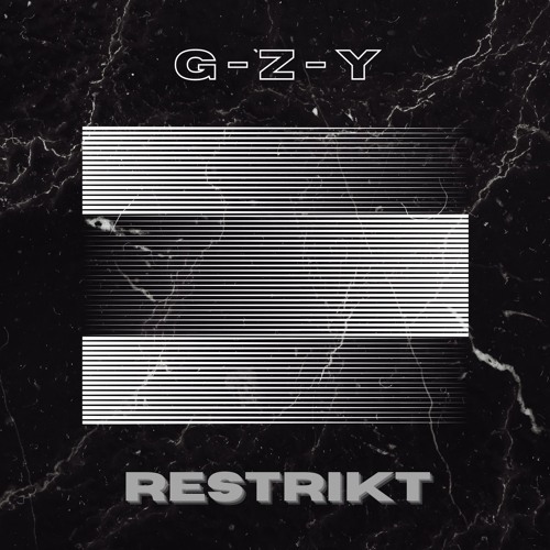 G- Z - Y - Restrikt (FREE DL For 1k Followers)