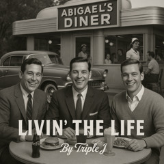 Livin' The Life (by Triple J)