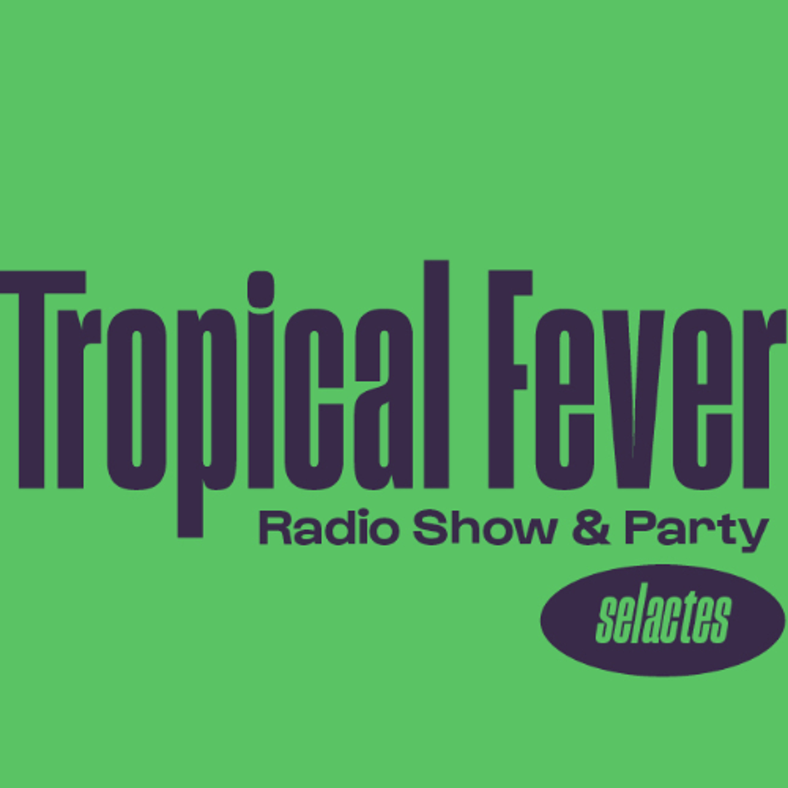 "Tropical Fever" - vol.168 - "Organic & Arabic House mix" episode artwork