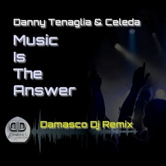 Danny Tenaglia & Celeda - Music Is The Answer (Damasco Dj Remix)