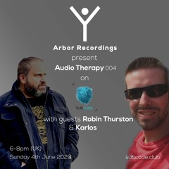 Audio Therapy - 004 with Guests Robin Thurston & Karlos - 4/6/23