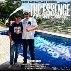 The Essence Of The Party 3.0(EDITION BDAY BASH SANTIAGO GRISALES)