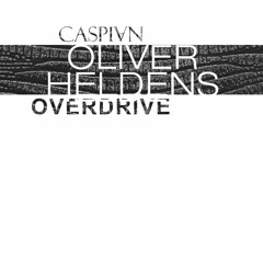 Oliver Heldens  - Overdrive (Gecko) (CASPIVN Bassline Bootleg) {FREE DOWNLOAD}