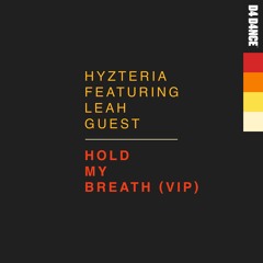 Hyzteria Feat. Leah Guest - Hold My Breath (VIP)