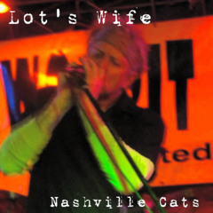 Lot's Wife – Nashville Cats