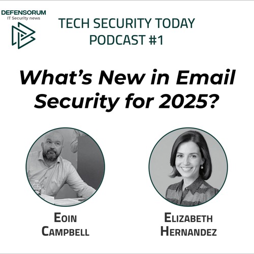 Email Protection: What's News for 2025?