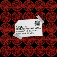 Roger-M feat. Christine Moll - Running Up That Hill (Stev Dive Extended Remix)
