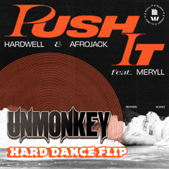 Push it X Freak (Unmonkey Hard dance Flip) - Hardwell , Afrojack feat Meryll // 150 BPM