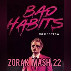 Ed Sheeran Dener Delatorre Xookwankii - Bad Habits (Zorak Loco Mash) Free Download 🔥 🔥 🔥