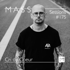 MASS Sessions #175 | Cri du Coeur