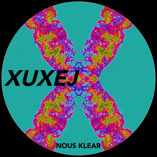 Nous Klear - XUXEJ (Original Mix)