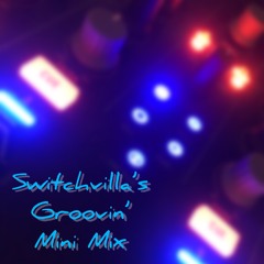 SwitchVilla's Groovin' MiniMix
