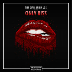 Tim Dian, Irina Los - Only Kiss