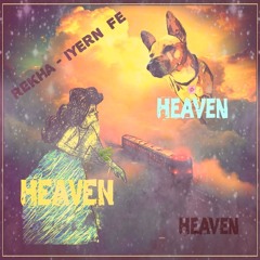 HEAVEN - Music & Lyrics by REKHA aka REKHA - IYERN [Fe] - May 8th, 2025