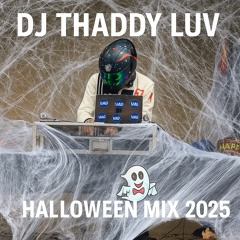 DJ Thaddy Luv Halloween Mix 2025