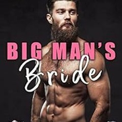 [ACCESS] KINDLE PDF EBOOK EPUB Big Man's Bride (A Small Town Romance) (Big Men Small Towns Roman