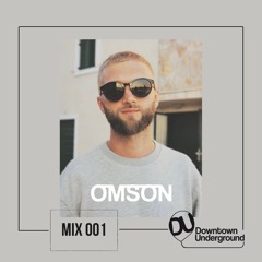 Downtown Underground Mix Series 001 - Omson