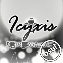 Icyxis (Osu edit.)