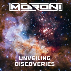 Moroni - Unveiling Discoveries (Radio Edit) [OUT NOW!!!]