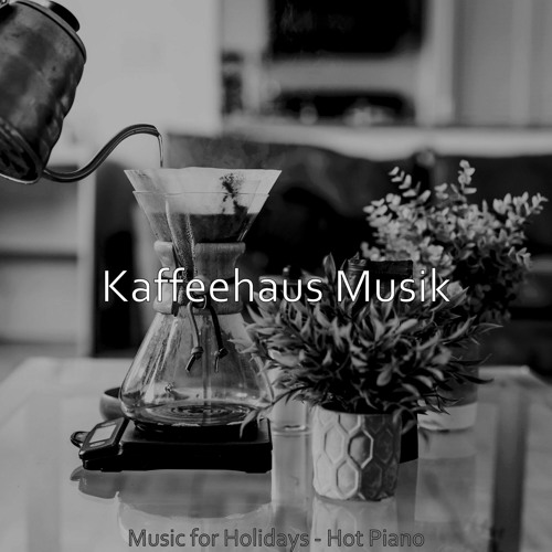 Stream Tasteful Jazz Piano Background For Long Weekends By Kaffeehaus Stream Tasteful Jazz Piano Background For Long Weekends By Kaffeehaus