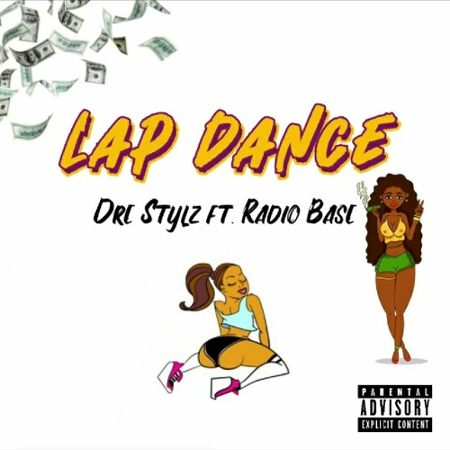 Stream Lap Dance Ft. Radio Base by Dre Stylz | Listen online for free on  SoundCloud