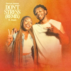DON'T STRESS (Remix) [feat. AHJAH]