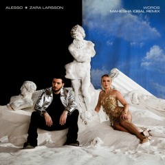 Alesso, Zara Larsson - Words (Mahesha Iqbal Remix)