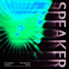 L'essence X Emiilo - Speaker (SteFabolous Remix) [BUY=DOWNLOAD]