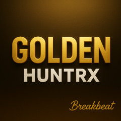 #GOLDEN-HUNTRX+[ H3R! ]